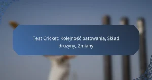 Test Cricket: Kolejność batowania, Skład drużyny, Zmiany
